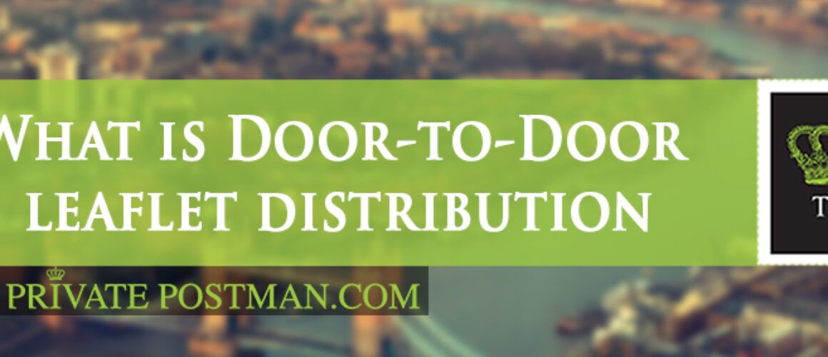 What is Door to Door leaflet distribution